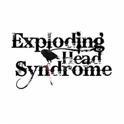 Exploding Head Syndrome : Exploding Head Syndrome